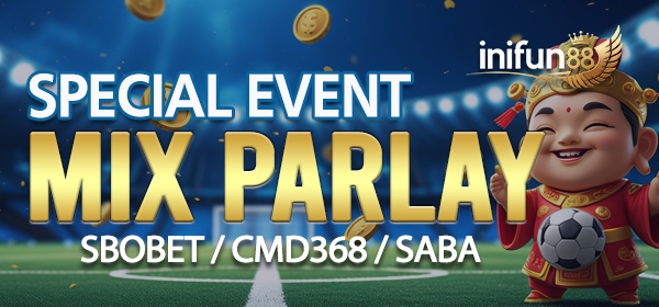SPECIAL EVENT MIX PARLAY INIFUN88